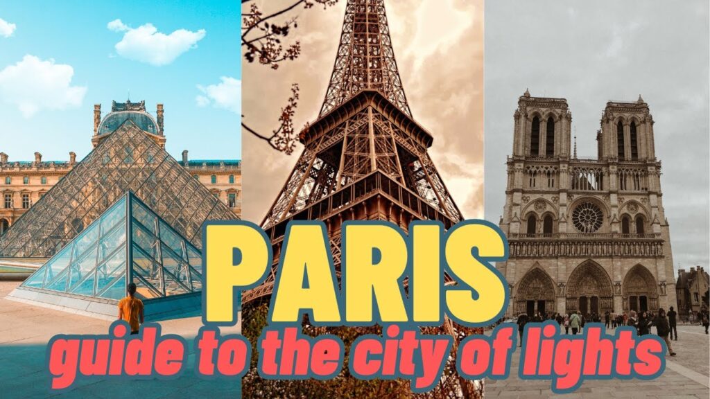 Paris City Guide: A Perfect First Visit To The City Of Lights